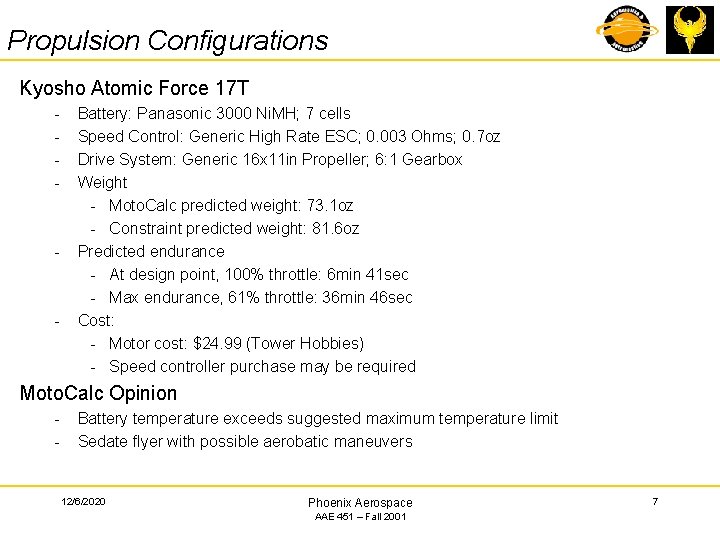 Propulsion Configurations Kyosho Atomic Force 17 T - - - Battery: Panasonic 3000 Ni.