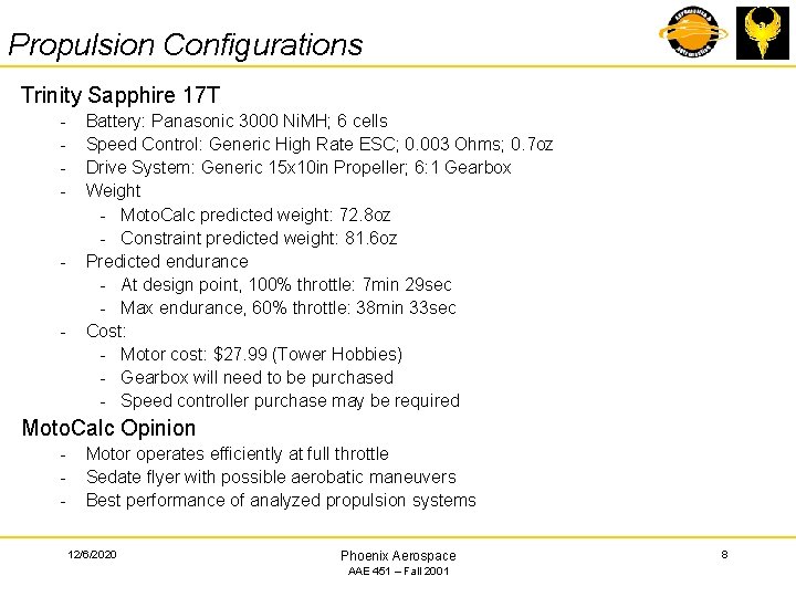 Propulsion Configurations Trinity Sapphire 17 T - - - Battery: Panasonic 3000 Ni. MH;