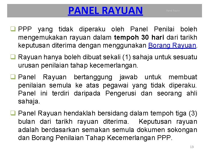 PANEL RAYUAN Panel Rayon q PPP yang tidak diperaku oleh Panel Penilai boleh mengemukakan PANEL RAYUAN Panel Rayon q PPP yang tidak diperaku oleh Panel Penilai boleh mengemukakan