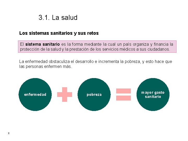 3. 1. La salud Los sistemas sanitarios y sus retos El sistema sanitario es 3. 1. La salud Los sistemas sanitarios y sus retos El sistema sanitario es
