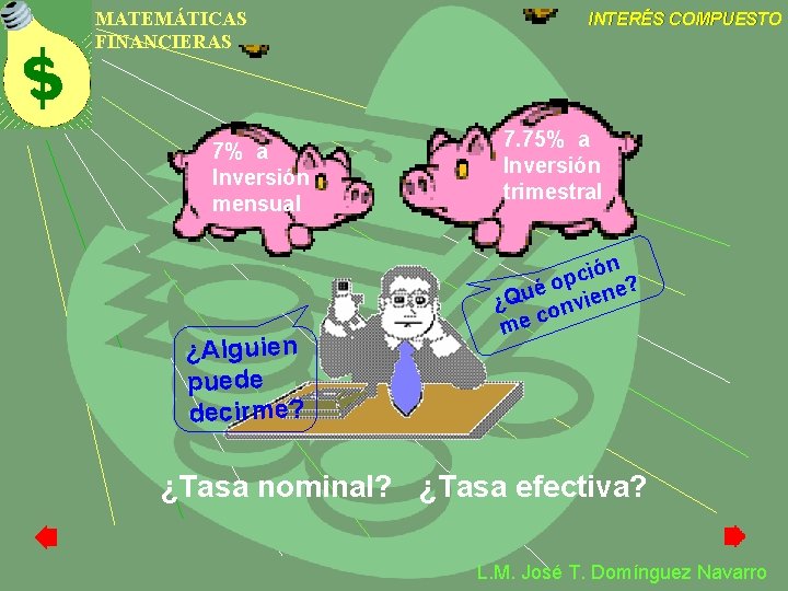 MATEMÁTICAS FINANCIERAS 7% a Inversión mensual ¿Alguien puede decirme? INTERÉS COMPUESTO 7. 75% a