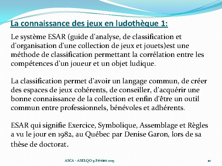 La connaissance des jeux en ludothèque 1: Le système ESAR (guide d'analyse, de classification