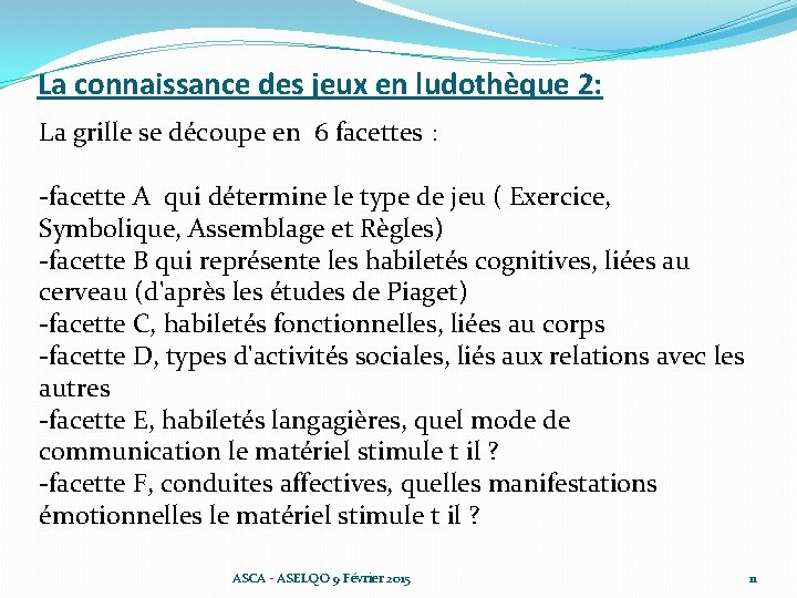 La connaissance des jeux en ludothèque 2: La grille se découpe en 6 facettes