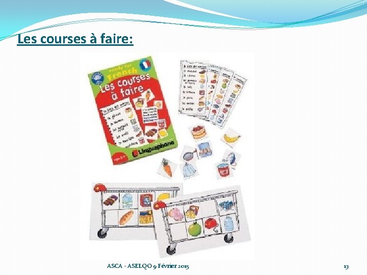 Les courses à faire: ASCA - ASELQO 9 Février 2015 13 