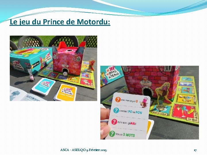 Le jeu du Prince de Motordu: ASCA - ASELQO 9 Février 2015 17 