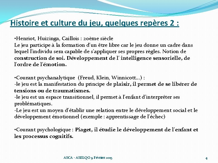 Histoire et culture du jeu, quelques repères 2 : • Henriot, Huizinga, Caillois :