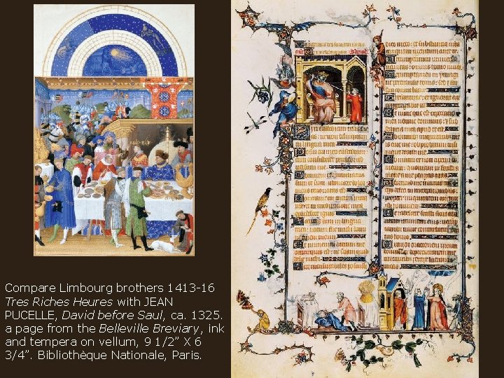 Compare Limbourg brothers 1413 -16 Tres Riches Heures with JEAN PUCELLE, David before Saul,