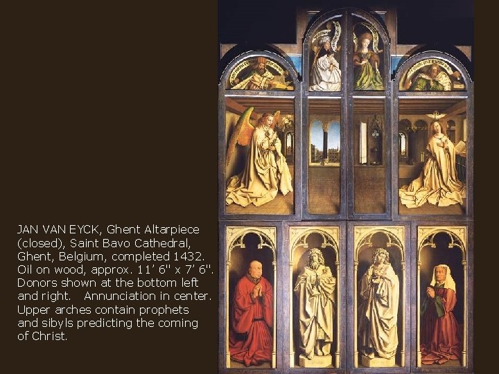 JAN VAN EYCK, Ghent Altarpiece (closed), Saint Bavo Cathedral, Ghent, Belgium, completed 1432. Oil