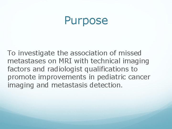 Purpose To investigate the association of missed metastases on MRI with technical imaging factors