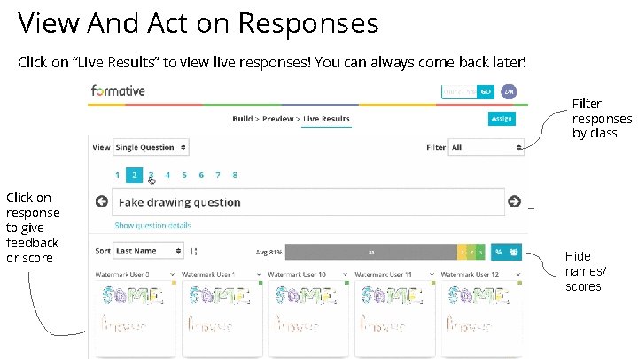 View And Act on Responses Click on “Live Results” to view live responses! You