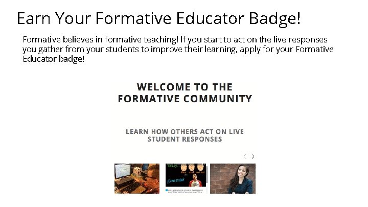 Earn Your Formative Educator Badge! Formative believes in formative teaching! If you start to