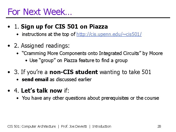 For Next Week… • 1. Sign up for CIS 501 on Piazza • instructions