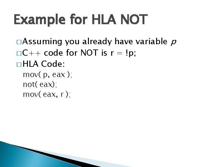 Example for HLA NOT you already have variable p � C++ code for NOT