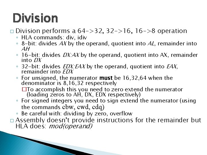 Division � � Division performs a 64 ->32, 32 ->16, 16 ->8 operation ◦