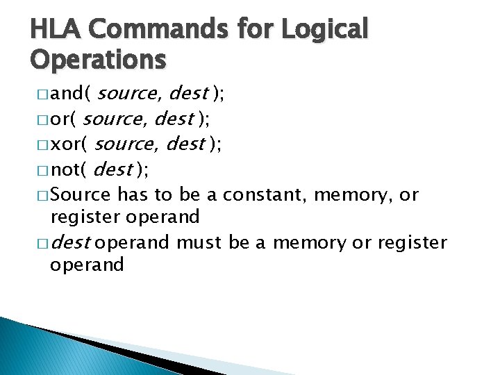 HLA Commands for Logical Operations source, dest ); � or( source, dest ); �