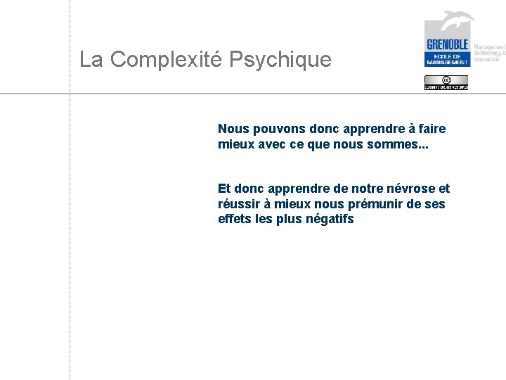 La Complexité Psychique Nous pouvons donc apprendre à faire mieux avec ce que nous