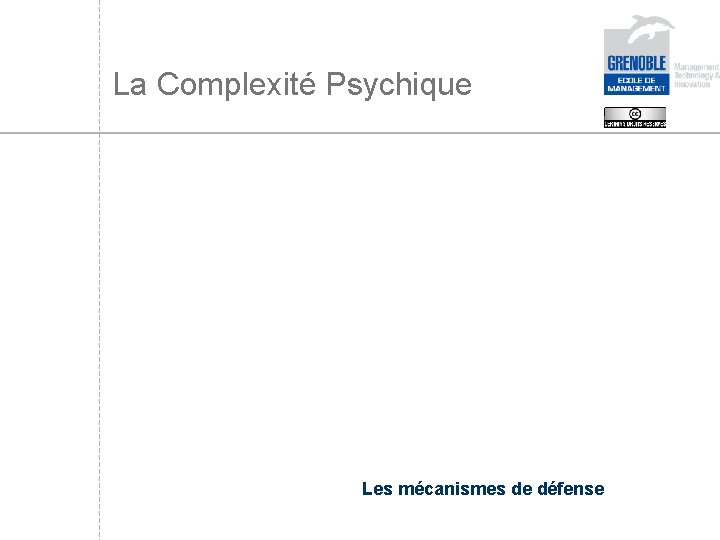 La Complexité Psychique Les mécanismes de défense 