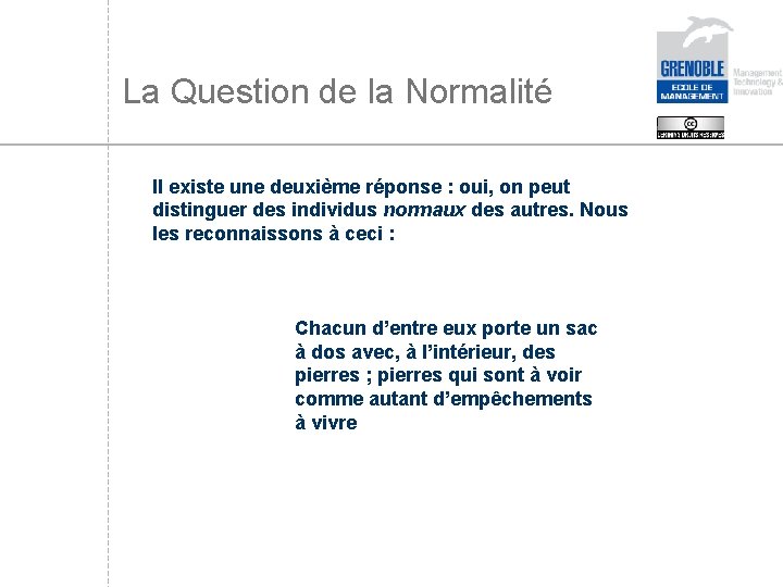 La Question de la Normalité Il existe une deuxième réponse : oui, on peut