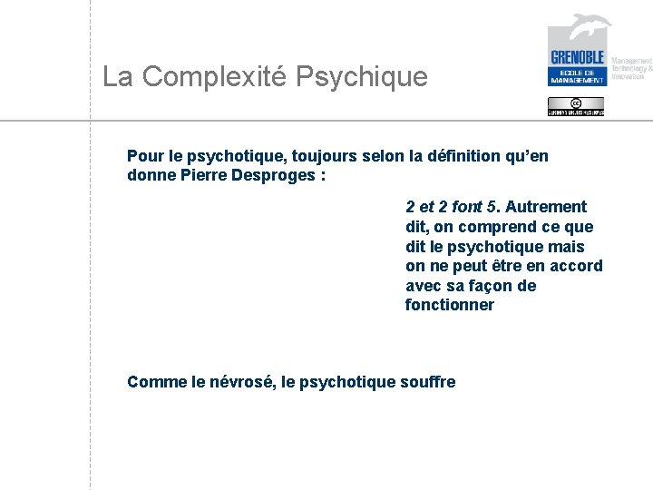 La Complexité Psychique Pour le psychotique, toujours selon la définition qu’en donne Pierre Desproges