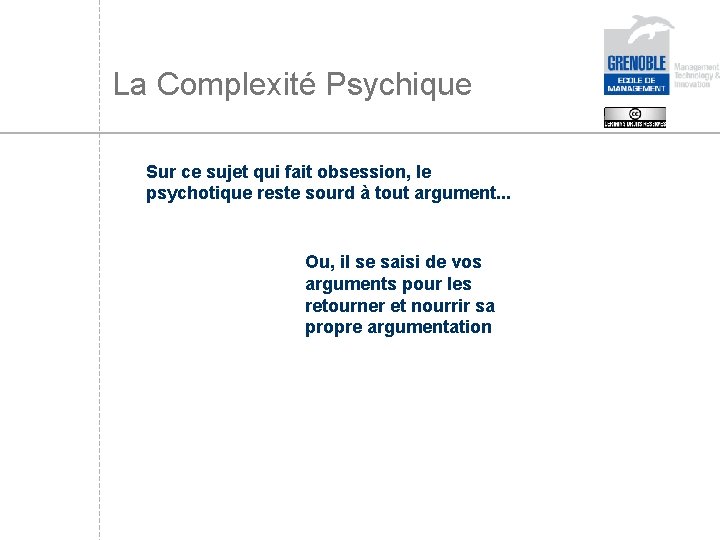 La Complexité Psychique Sur ce sujet qui fait obsession, le psychotique reste sourd à
