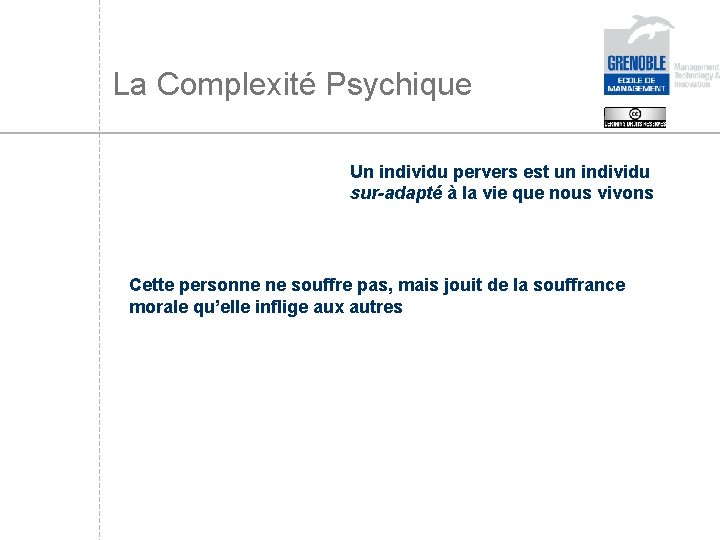La Complexité Psychique Un individu pervers est un individu sur-adapté à la vie que