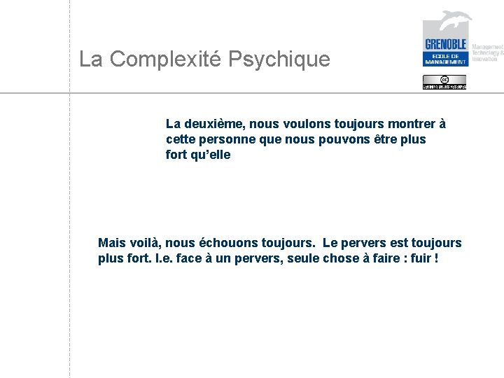 La Complexité Psychique La deuxième, nous voulons toujours montrer à cette personne que nous