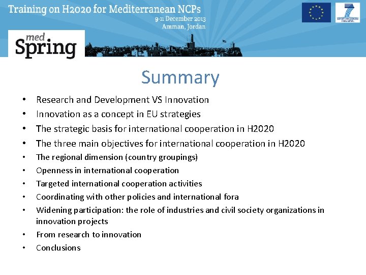 Summary • • Research and Development VS Innovation as a concept in EU strategies