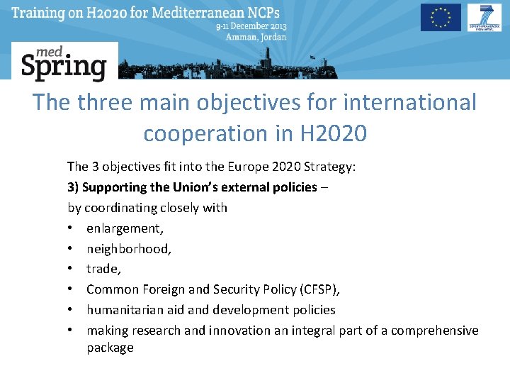 The three main objectives for international cooperation in H 2020 The 3 objectives fit