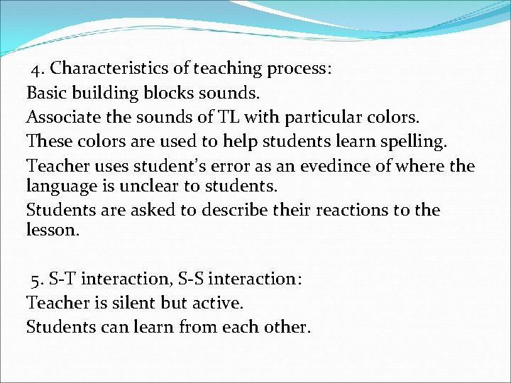 4. Characteristics of teaching process: Basic building blocks sounds. Associate the sounds of TL