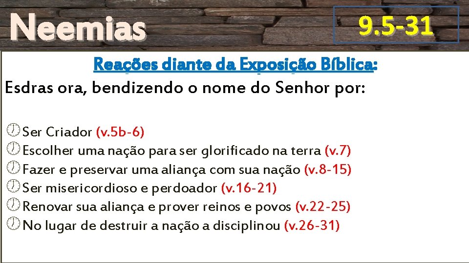 Neemias 9. 5 -31 Reações diante da Exposição Bíblica: Esdras ora, bendizendo o nome