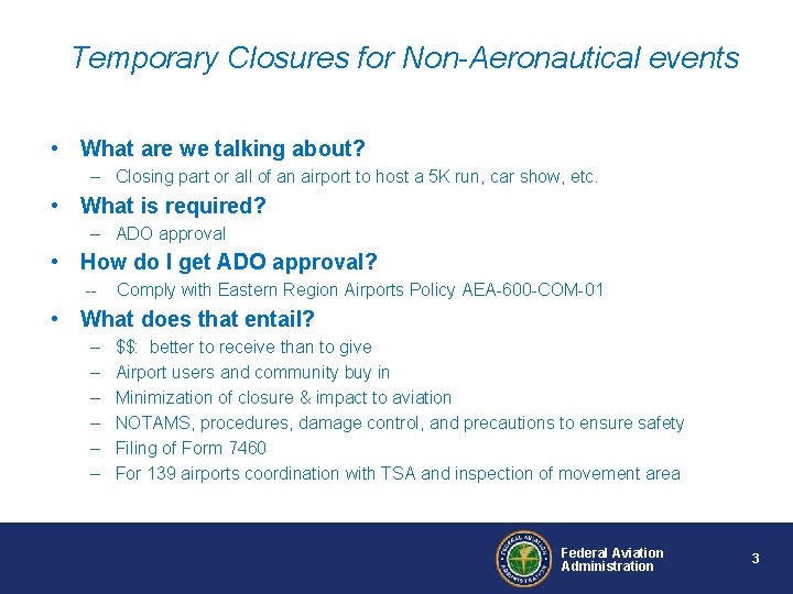 Temporary Closures for Non-Aeronautical events • What are we talking about? – Closing part