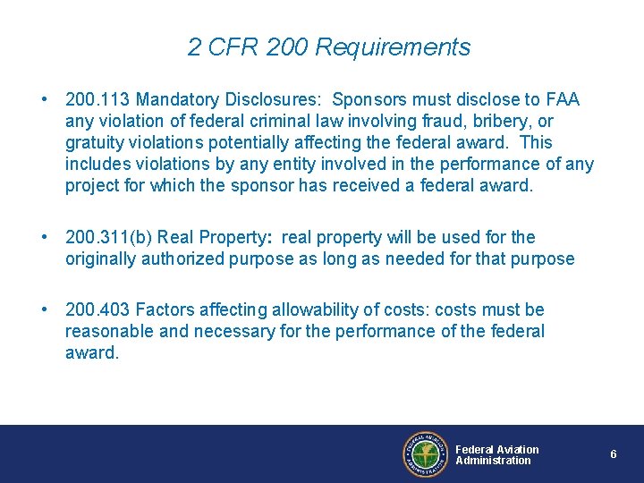 2 CFR 200 Requirements • 200. 113 Mandatory Disclosures: Sponsors must disclose to FAA