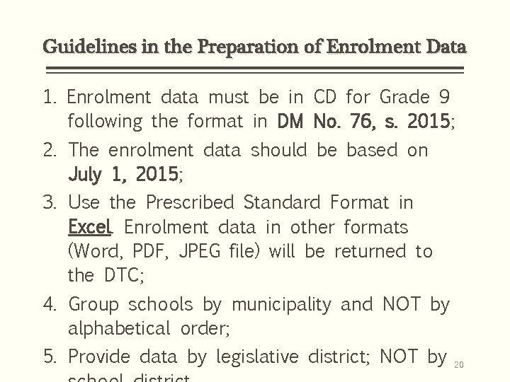 Guidelines in the Preparation of Enrolment Data 1. Enrolment data must be in CD