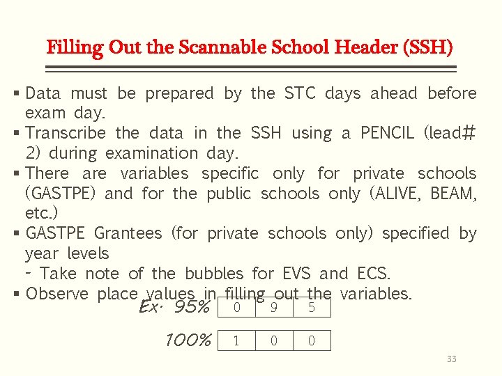 Filling Out the Scannable School Header (SSH) § Data must be prepared by the
