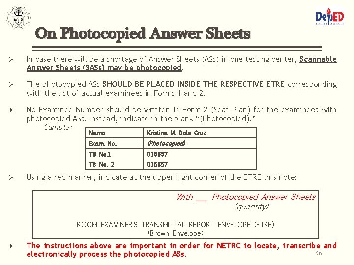 On Photocopied Answer Sheets Ø In case there will be a shortage of Answer