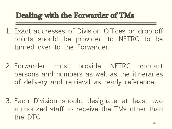 Dealing with the Forwarder of TMs 1. Exact addresses of Division Offices or drop-off