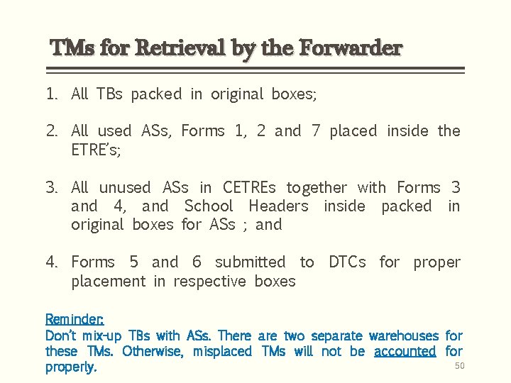 TMs for Retrieval by the Forwarder 1. All TBs packed in original boxes; 2.