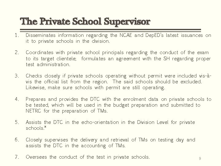 The Private School Supervisor 1. Disseminates information regarding the NCAE and Dep. ED’s latest