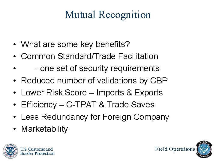 Mutual Recognition • • What are some key benefits? Common Standard/Trade Facilitation - one Mutual Recognition • • What are some key benefits? Common Standard/Trade Facilitation - one