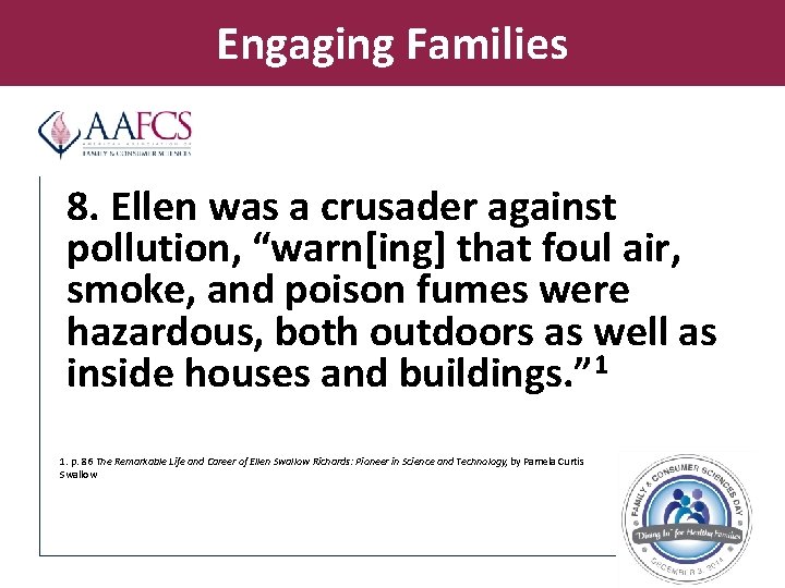 Engaging Families 8. Ellen was a crusader against pollution, “warn[ing] that foul air, smoke,