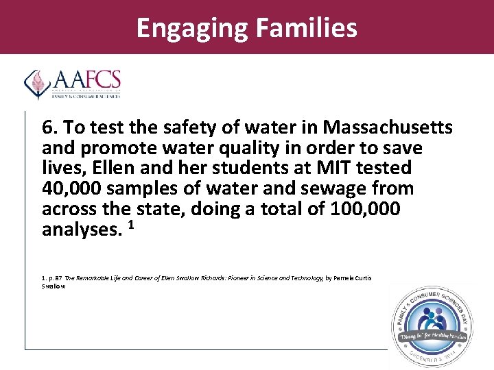 Engaging Families 6. To test the safety of water in Massachusetts and promote water