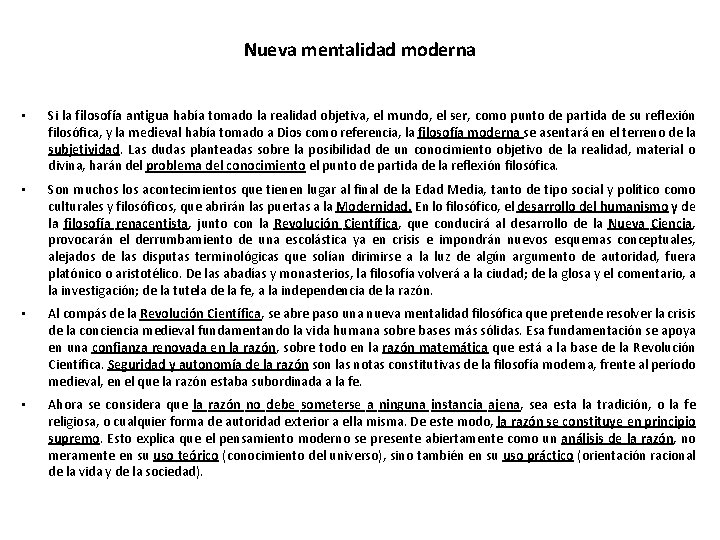 Nueva mentalidad moderna • Si la filosofía antigua había tomado la realidad objetiva, el