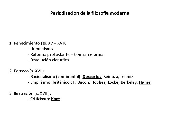 Periodización de la filosofía moderna 1. Renacimiento (ss. XV – XVI). - Humanismo -