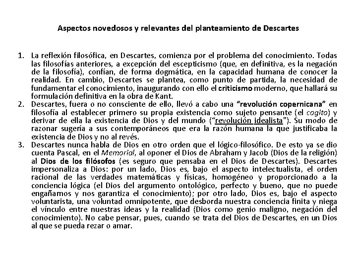 Aspectos novedosos y relevantes del planteamiento de Descartes 1. La reflexión filosófica, en Descartes,