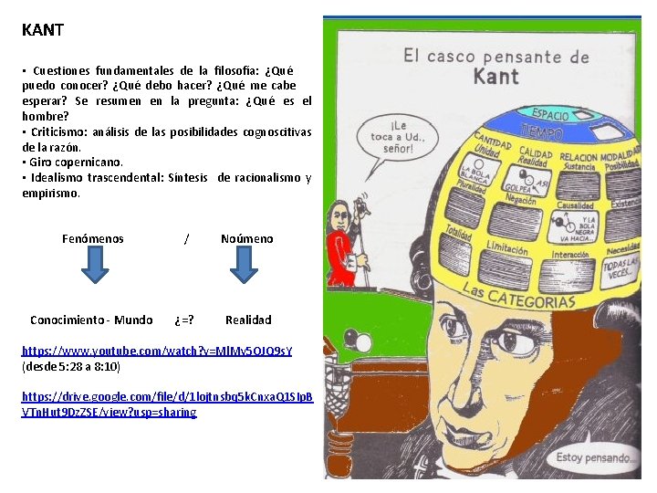 KANT • Cuestiones fundamentales de la filosofía: ¿Qué puedo conocer? ¿Qué debo hacer? ¿Qué