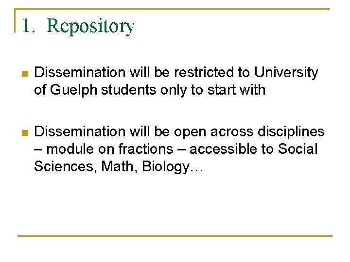 1. Repository n Dissemination will be restricted to University of Guelph students only to