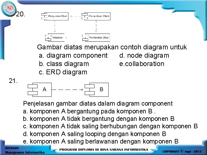 20. Gambar diatas merupakan contoh diagram untuk a. diagram component d. node diagram b.