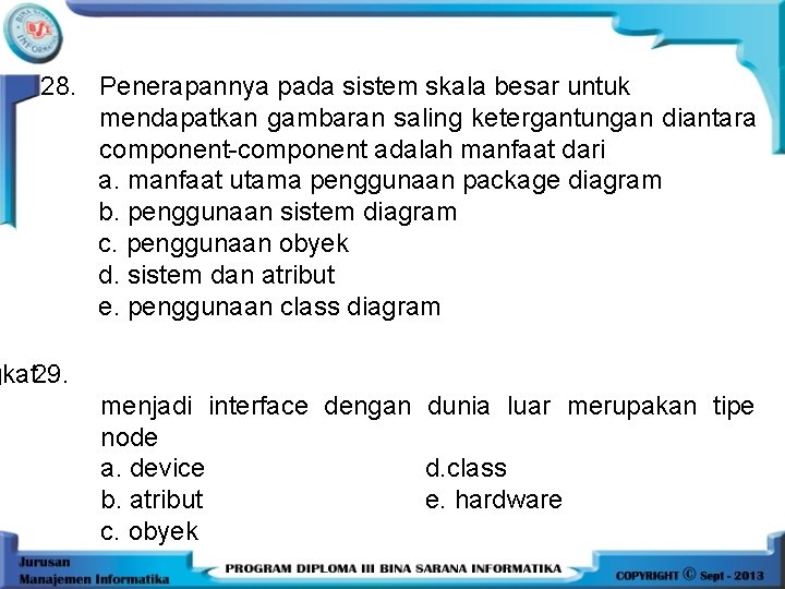 28. Penerapannya pada sistem skala besar untuk mendapatkan gambaran saling ketergantungan diantara component-component adalah