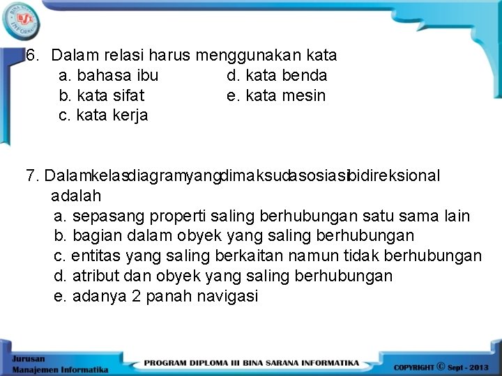 6. Dalam relasi harus menggunakan kata a. bahasa ibu d. kata benda b. kata