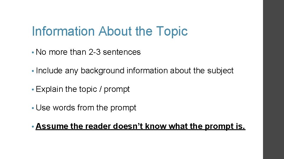 Information About the Topic • No more than 2 -3 sentences • Include any Information About the Topic • No more than 2 -3 sentences • Include any